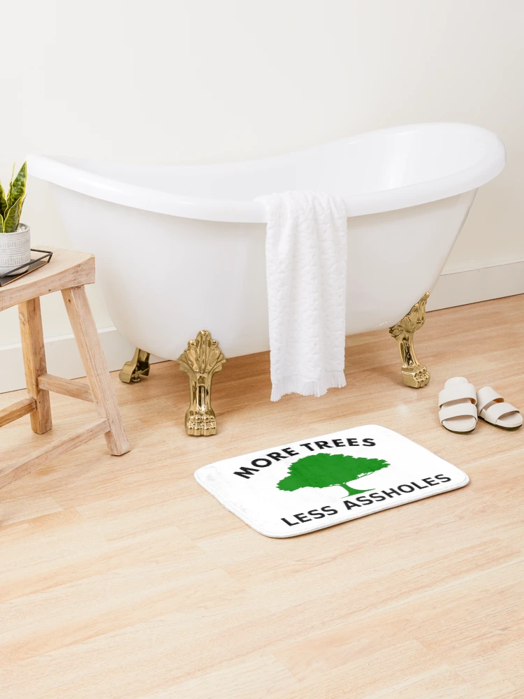 Thumbnail 2 of 6, Bath Mat, More Trees, Less Assholes designed and sold by RixzStuff.
