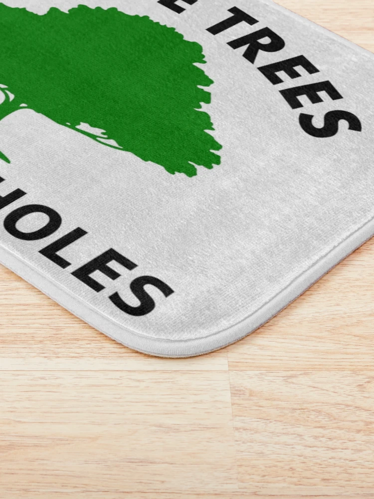Thumbnail 3 of 6, Bath Mat, More Trees, Less Assholes designed and sold by RixzStuff.