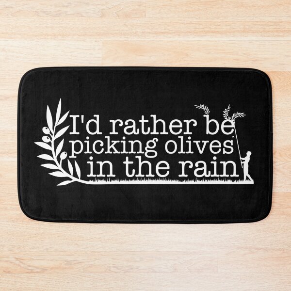 Item preview, I'd rather be picking olives in the rain designed and sold by offwhitelimo.