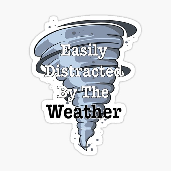 Item preview, Easily Distracted By The Weather designed and sold by haley-kelly.