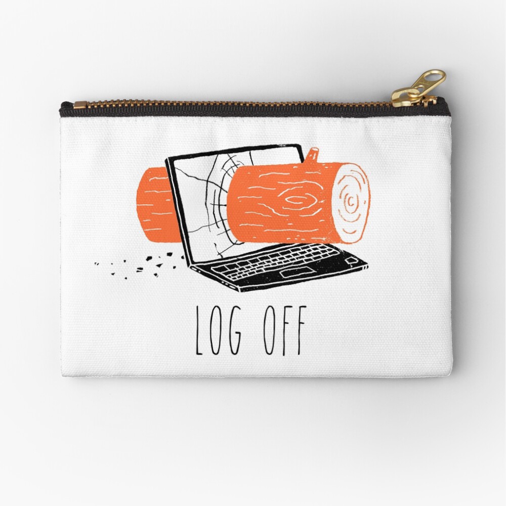 Log Off Zipper Pouch