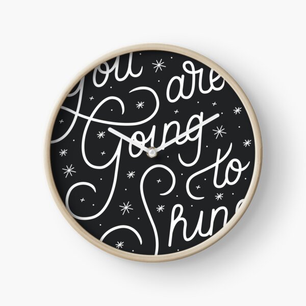 You Are Going To Shine Clock