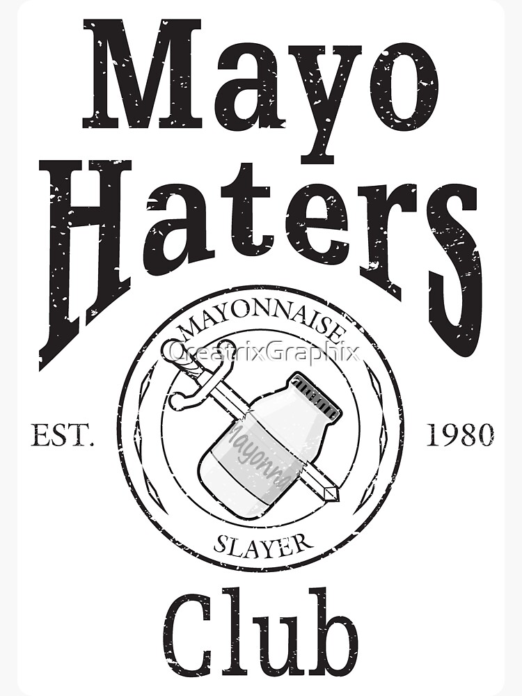 "Mayo Hater's Club I Hate Mayonnaise" Sticker for Sale by
