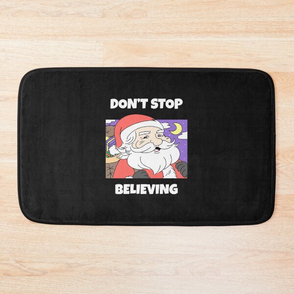 Item preview, DONT STOP BELIEVING SANTA XMAS CHRISTMAS DESIGN designed and sold by ER-DESIGNS.