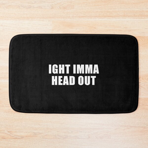 Item preview, Ight Imma Head Out (Black) designed and sold by quoteedesigns.