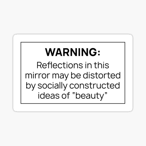 Item preview, Reflections may be distorted by socially constructed ideas of beauty designed and sold by Scatterminded.