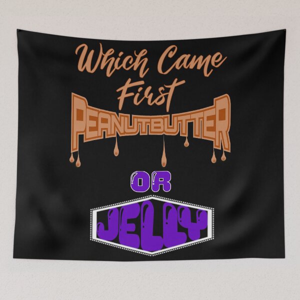 Item preview, Which Came First Peanut Butter or Jelly  designed and sold by CharJens.