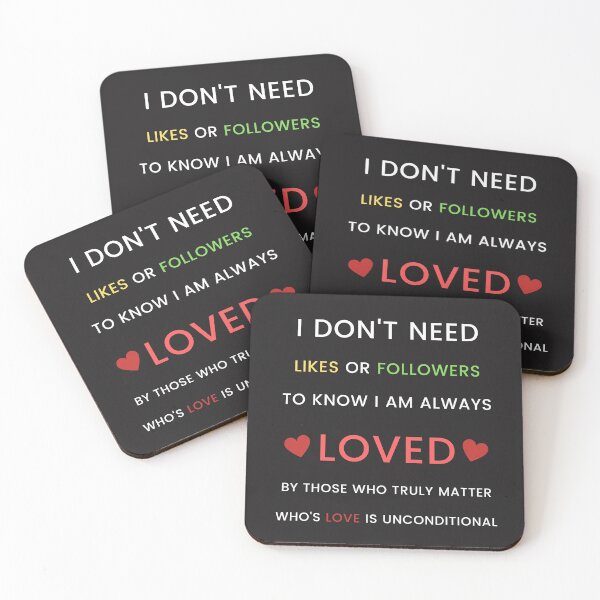 Item preview, I don't need likes or followers to know I am always loved by those who truly matter who's love is unconditional designed and sold by fev-rocks.