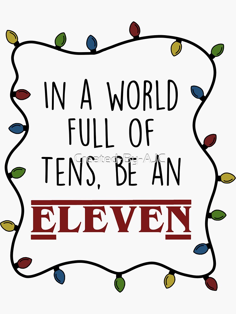 in a world full of tens be an eleven stranger things