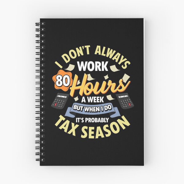 Item preview, I Don't Always Work 80 Hour Weeks But Tax Season designed and sold by perfectpresents.
