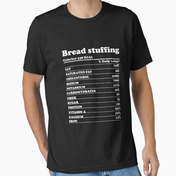 Item preview, BREAD STUFFING NUTRITION FACTS FUNNY THANKSGIVING CHRISTMAS T-Shirt designed and sold by bigerdan.
