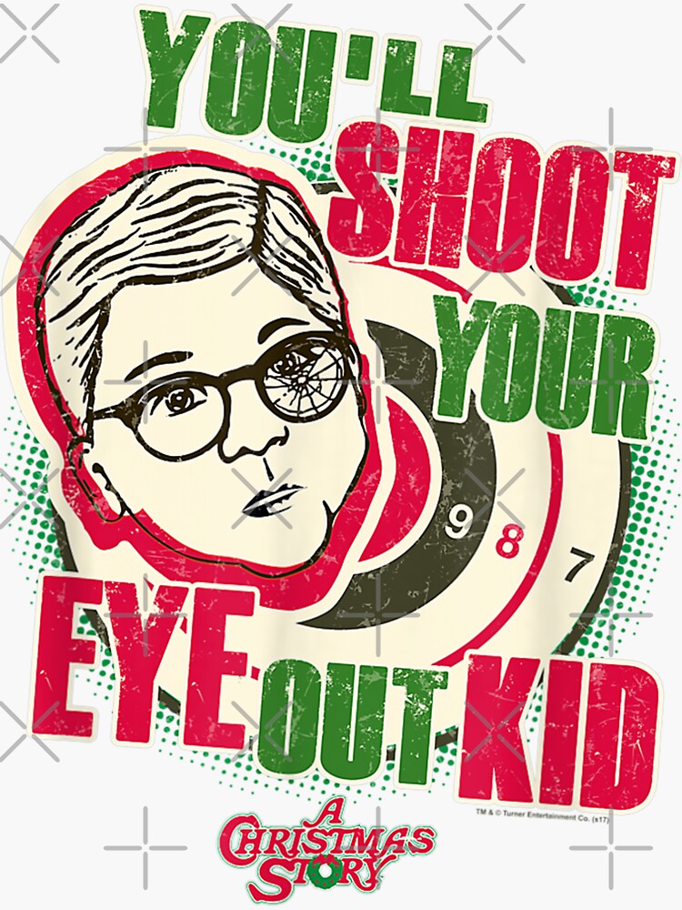 "A Christmas Story You'll Shoot Your Eye Out T Shirt T-Shirt" Sticker for Sale by lucknight1982 