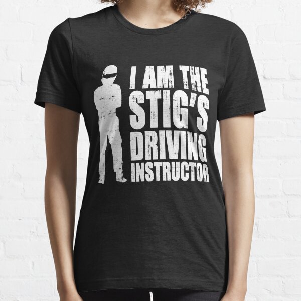 Ich bin der Fahrlehrer des Stigs Essential T-Shirt