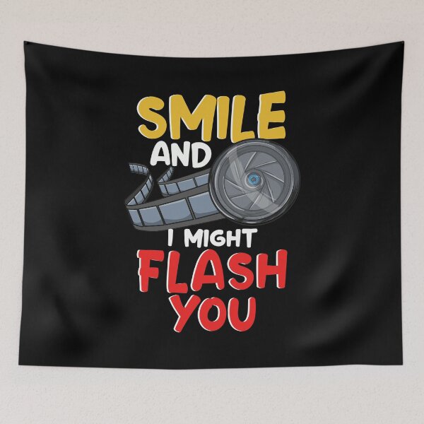 Item preview, Funny Photography Smile And I Might Flash You designed and sold by perfectpresents.