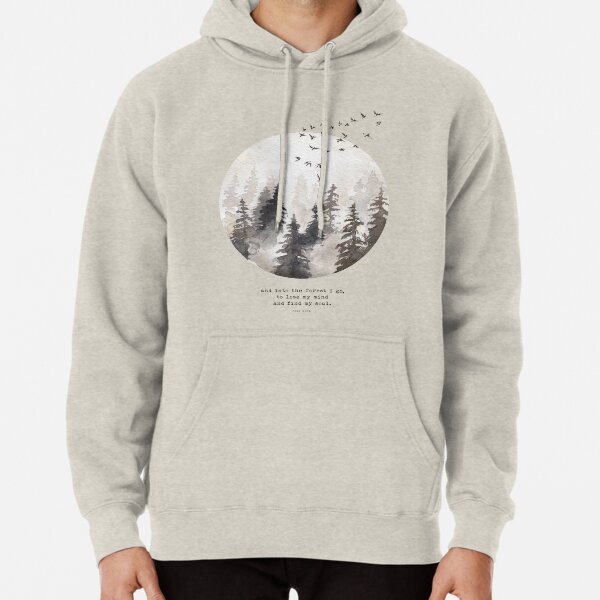 Into The Forest I Go Pullover Hoodie