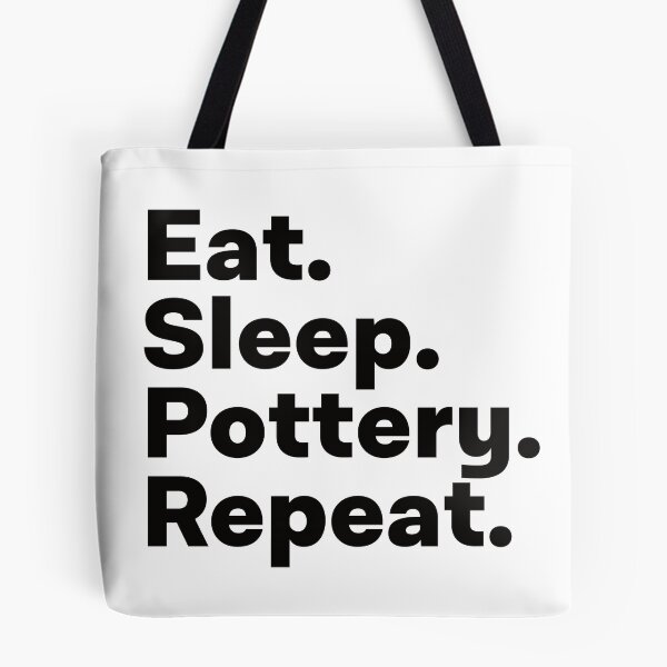 Item preview, Eat Sleep Pottery Repeat designed and sold by teesaurus.