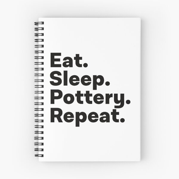 Item preview, Eat Sleep Pottery Repeat designed and sold by teesaurus.