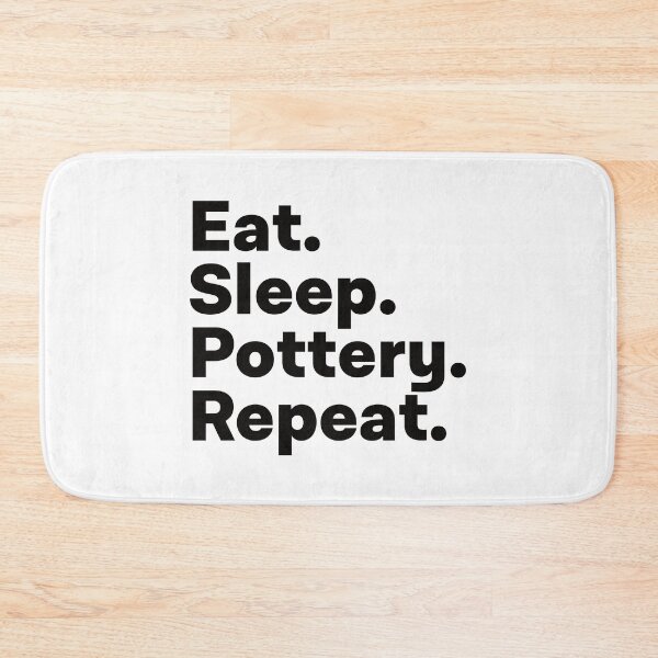 Item preview, Eat Sleep Pottery Repeat designed and sold by teesaurus.