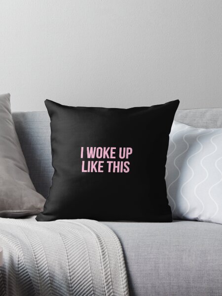 Item preview, I WOKE UP LIKE THIS - Cushion designed and sold by lukassfr.