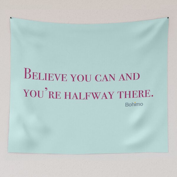 Item preview, Believe you can and you’re halfway there. Theodore Roosevelt. Motivational Quote. designed and sold by Bohimo.