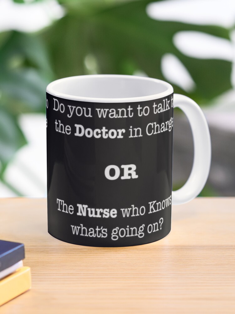 Do you want to speak to the doctor in charge or the nurse Mug A050 coffee cup 
