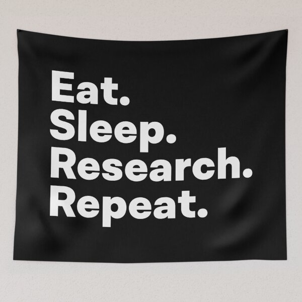 Item preview, Eat Sleep Research Repeat designed and sold by teesaurus.