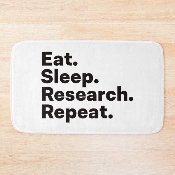 Item preview, Eat Sleep Research Repeat designed and sold by teesaurus.