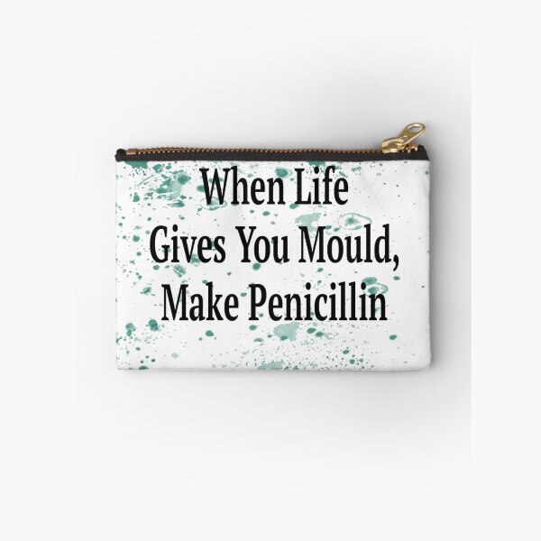 Item preview, When Life Gives You Mould Make Penicillin designed and sold by Gift-It-Right.