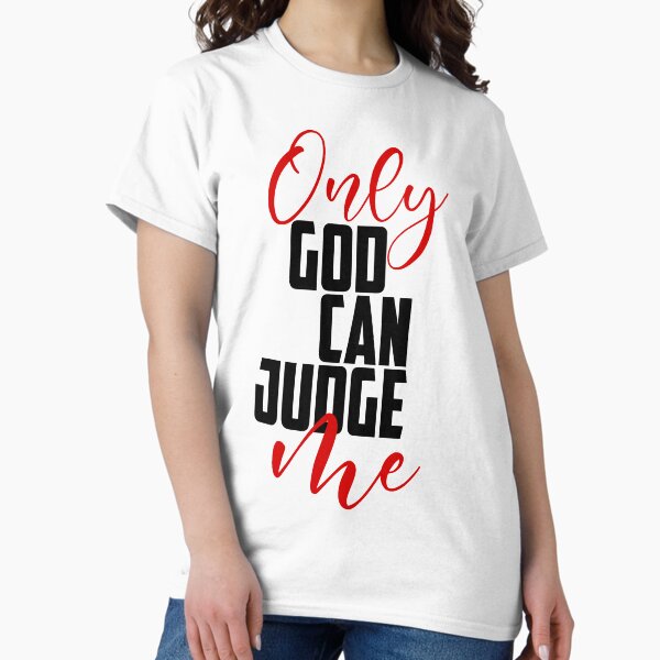 Item preview, Only God Can Judge Me New Style designed and sold by Llg-Design.
