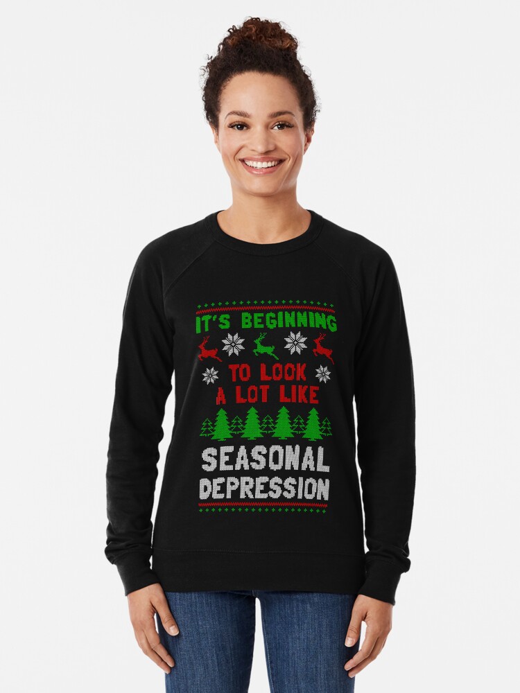 Alternate view of It's Beginning To Look A Lot Like Seasonal Depression Lightweight Sweatshirt