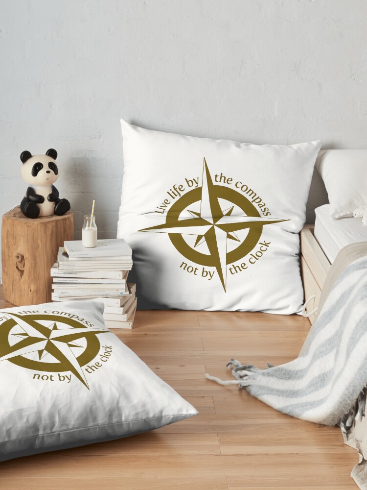 Alternate view of Live by the compass, not the clock Floor Pillow
