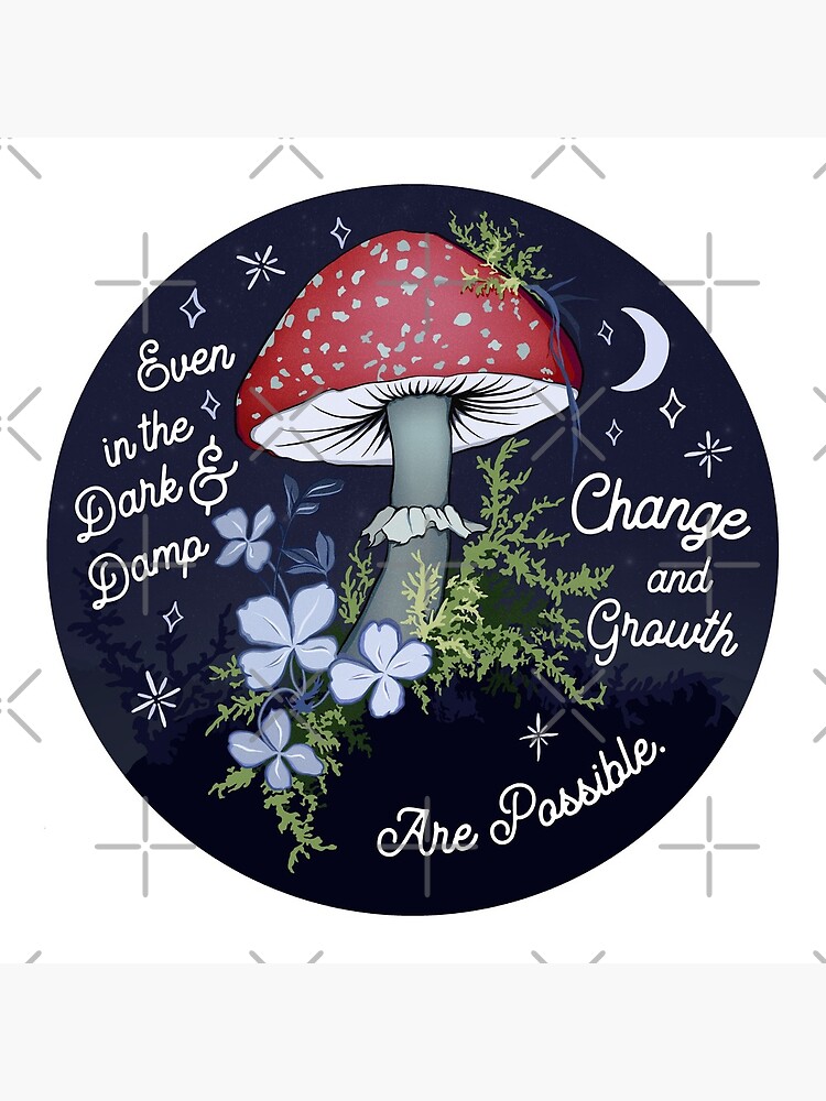 Even In The Dark and Damp, Change and Growth are Possible by fabfeminist