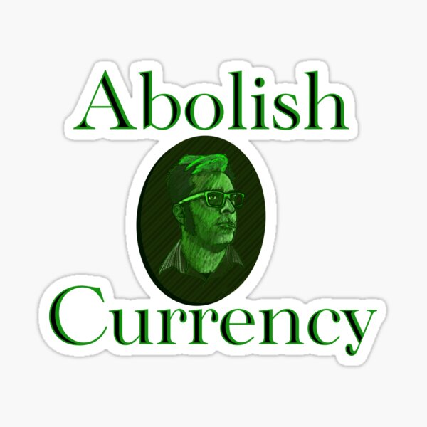 Item preview, Abolish Currency designed and sold by Jonny Grubb.