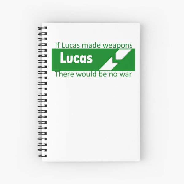 If Lucas Made Weapons, There Would Be No War Spiral Notebook