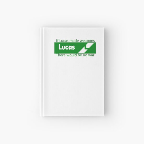 If Lucas Made Weapons, There Would Be No War Hardcover Journal