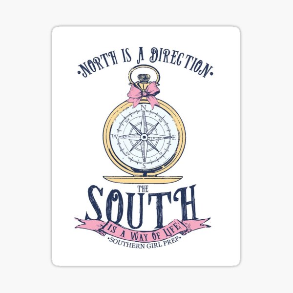 Item preview, North is a direction, south is a way of life  designed and sold by Libbylulibby97.