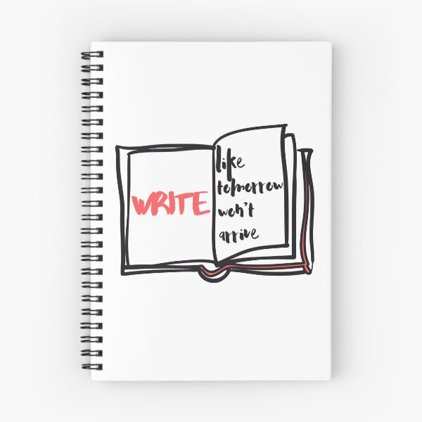 Item preview, Write like tomorrow won't arrive designed and sold by shade228.