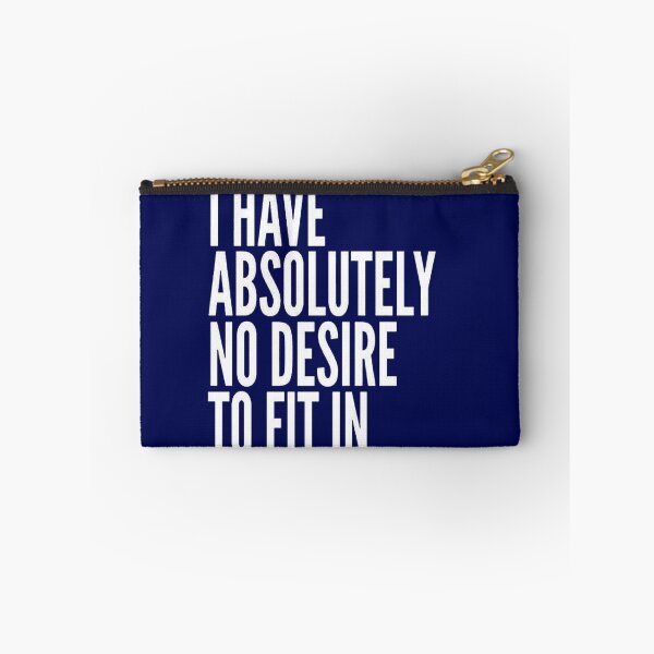 Item preview, I Have Absolutely No Desire To Fit In Bold White Text designed and sold by taiche.