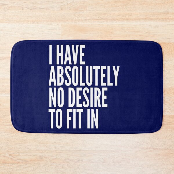 Item preview, I Have Absolutely No Desire To Fit In Bold White Text designed and sold by taiche.