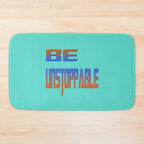 Item preview, be unstoppable designed and sold by Ralek.