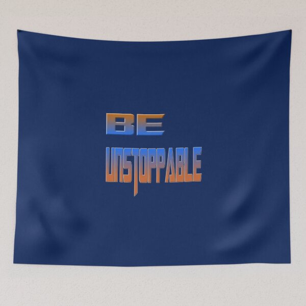 Item preview, be unstoppable designed and sold by Ralek.