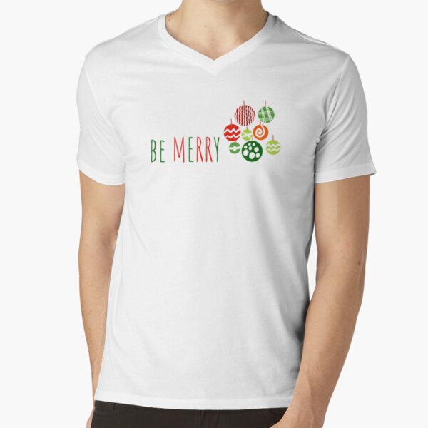 Be Merry V-Neck T-Shirt