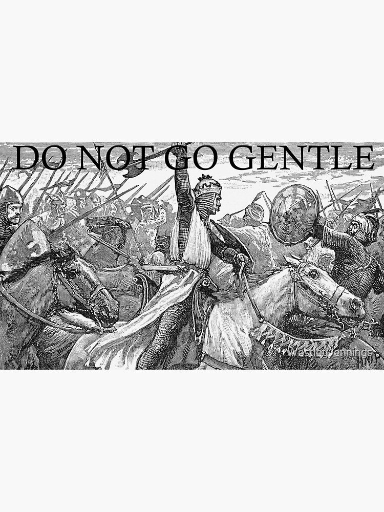 do-not-go-gentle-sticker-for-sale-by-westleyjennings-redbubble