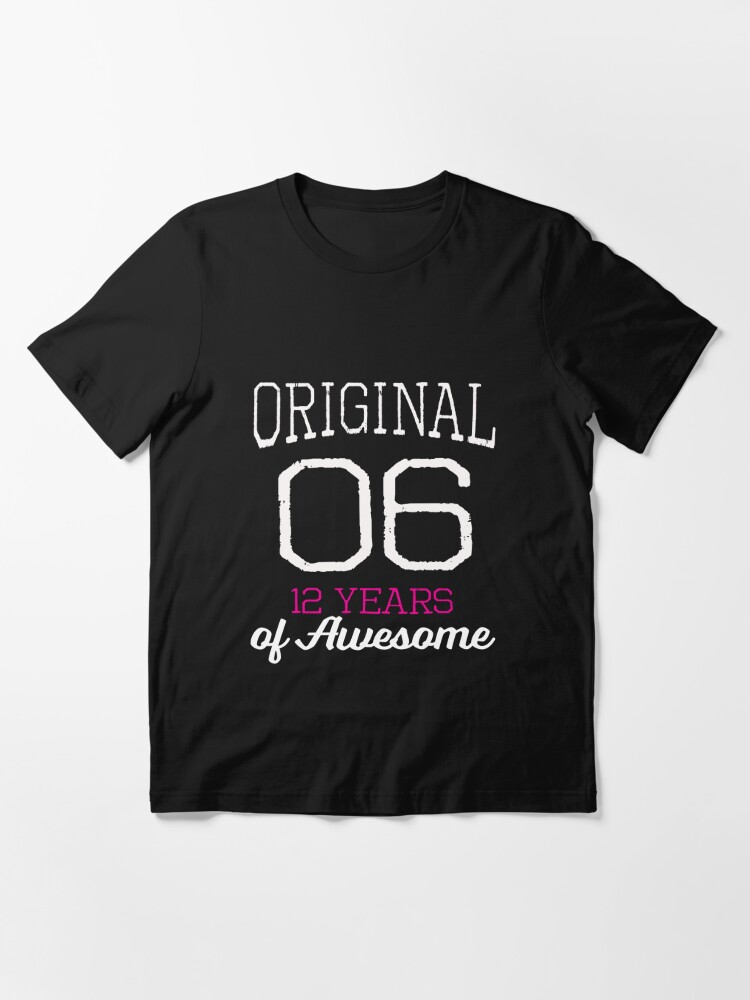 Disover Cute Original 2006 Twelve Years of Awesome Girls Gift