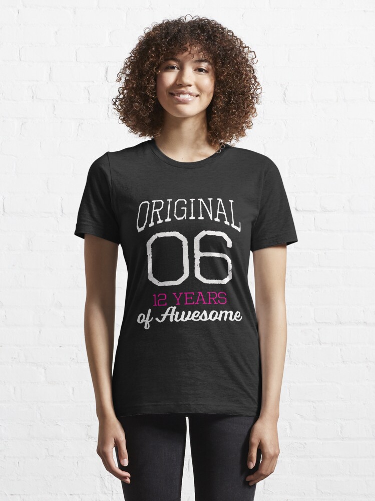Disover Cute Original 2006 Twelve Years of Awesome Girls Gift