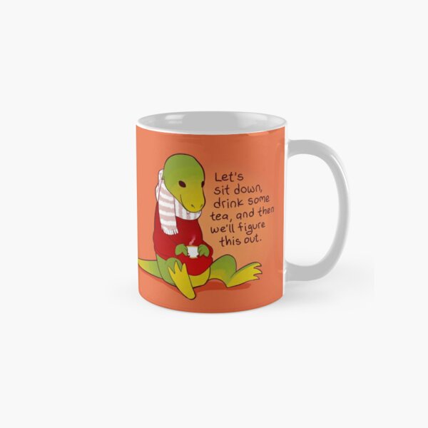 "Let's Sit Down, Drink Some Tea" Tea Rex Classic Mug