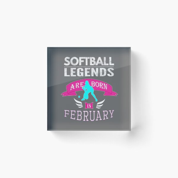 Item preview, Girls Softball legends are born in February designed and sold by LGamble12345.