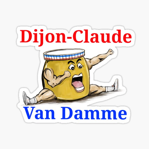 Dijon Claude Van Damme Sticker