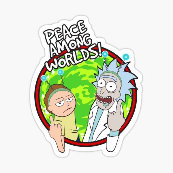 Peace Among Worlds Rick and Morty Funny Flipping Middle Finger shirt Fan Gift Sticker
