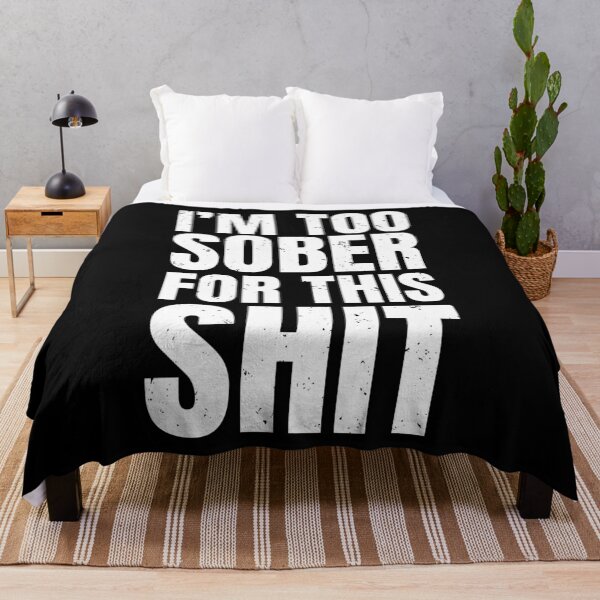 Item preview, Too Sober For This Shit designed and sold by alexngn.